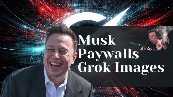 Elon Musk Has Paywalled Grok Images